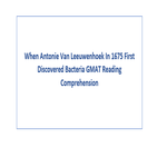 When Antonie Van Leeuwenhoek In 1675 First Discovered Bacteria GMAT Reading Comprehension